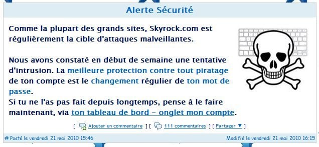 Pour des raisons de sécurité, Skyrock invite tous ses membres à changer leur mot de passe.