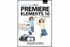 Apprendre Adobe Premiere Elements 10 : Présentation télécharger.com