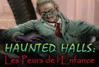 Haunted Halls : Les Peurs de l'Enfance : Présentation télécharger.com