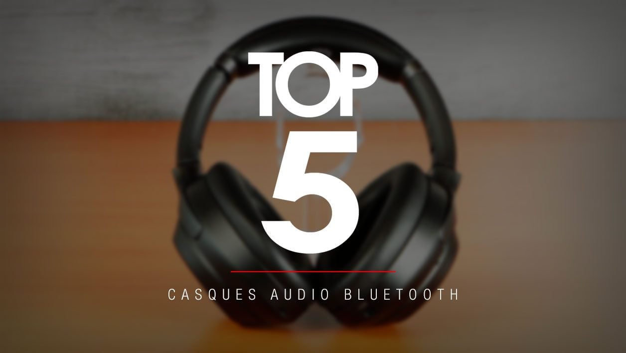Top 5 : les meilleurs casques audio Bluetooth