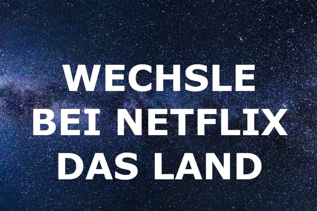 Netflix Land ändern