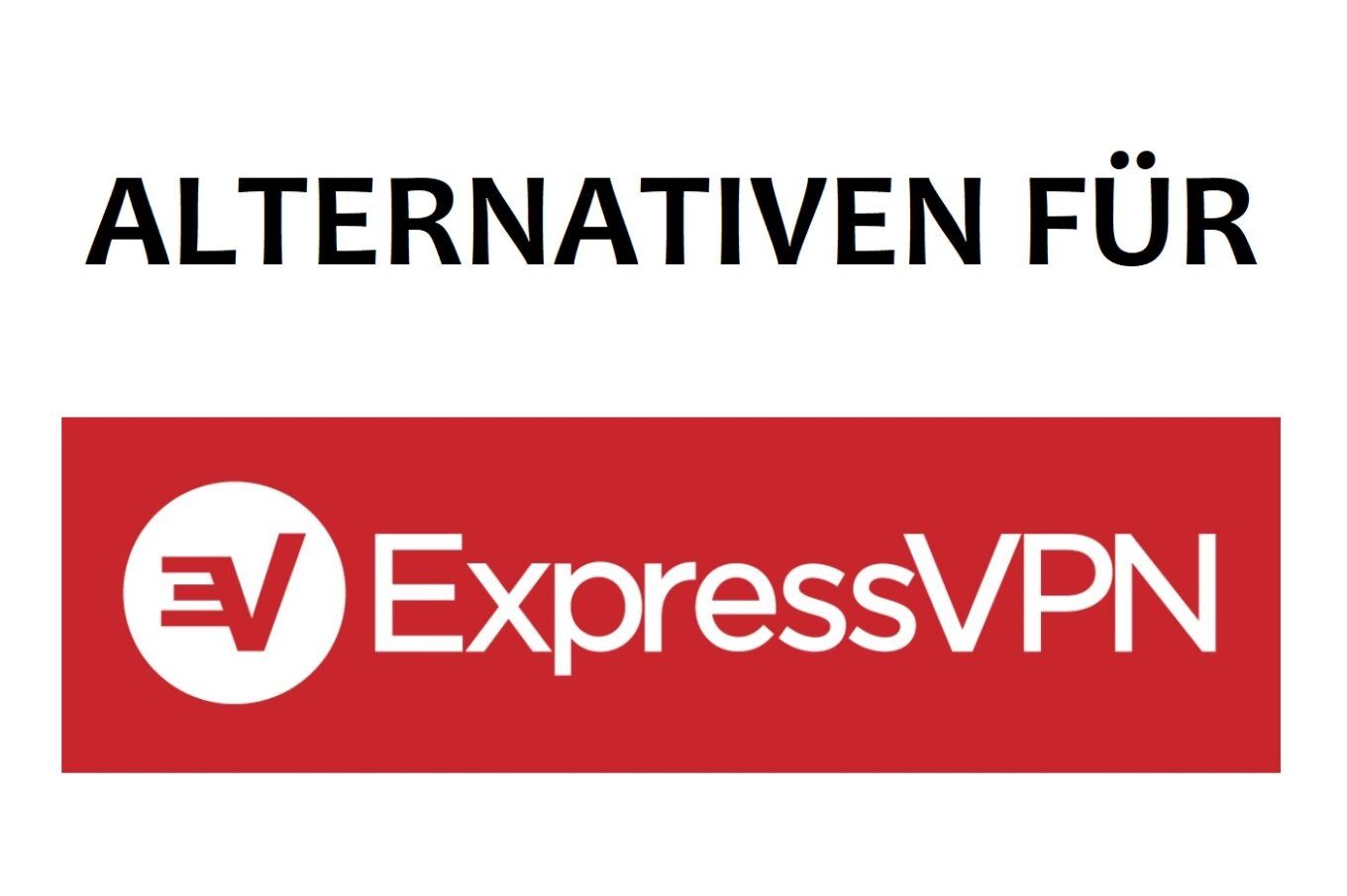 Alternativen für ExpressVPN