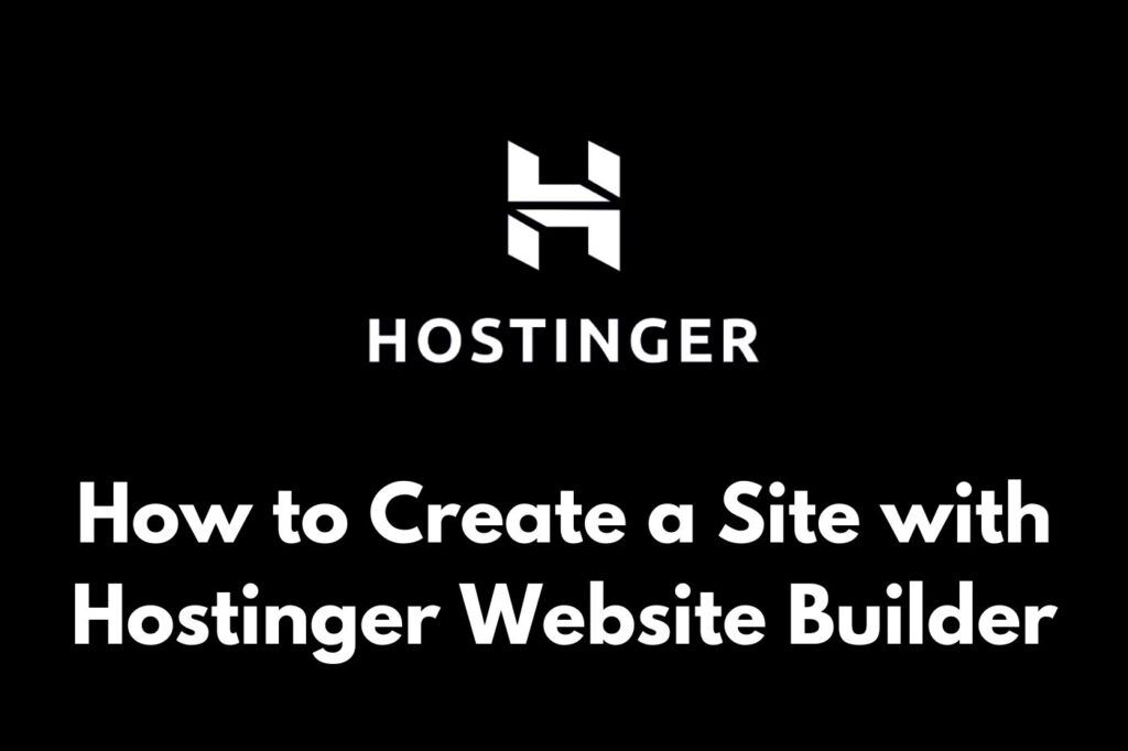 How to Create a Site with Hostinger Website Builder