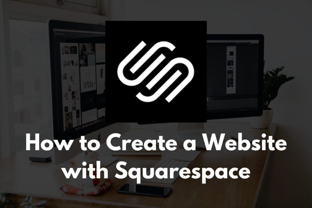 How to Create a Website with Squarespace