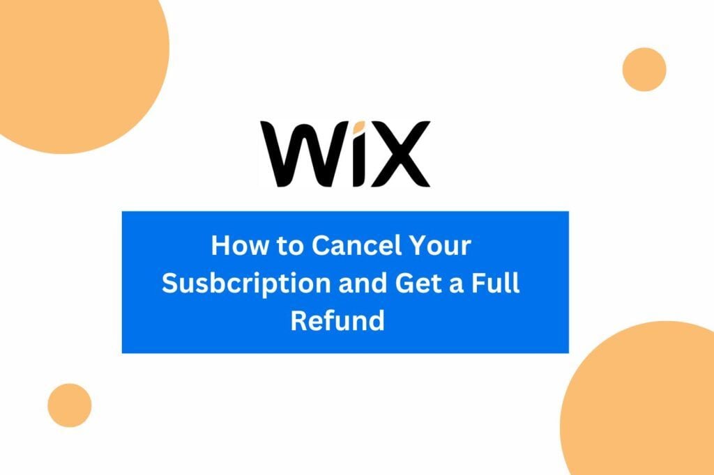 How to Cancel Wix Subscription and Get a Full Refund