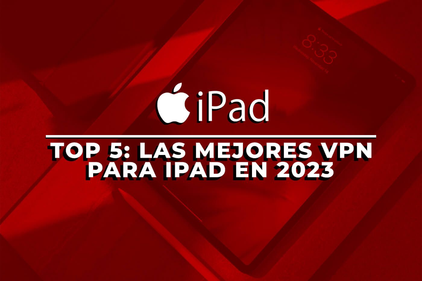 Mejores VPN para iPad