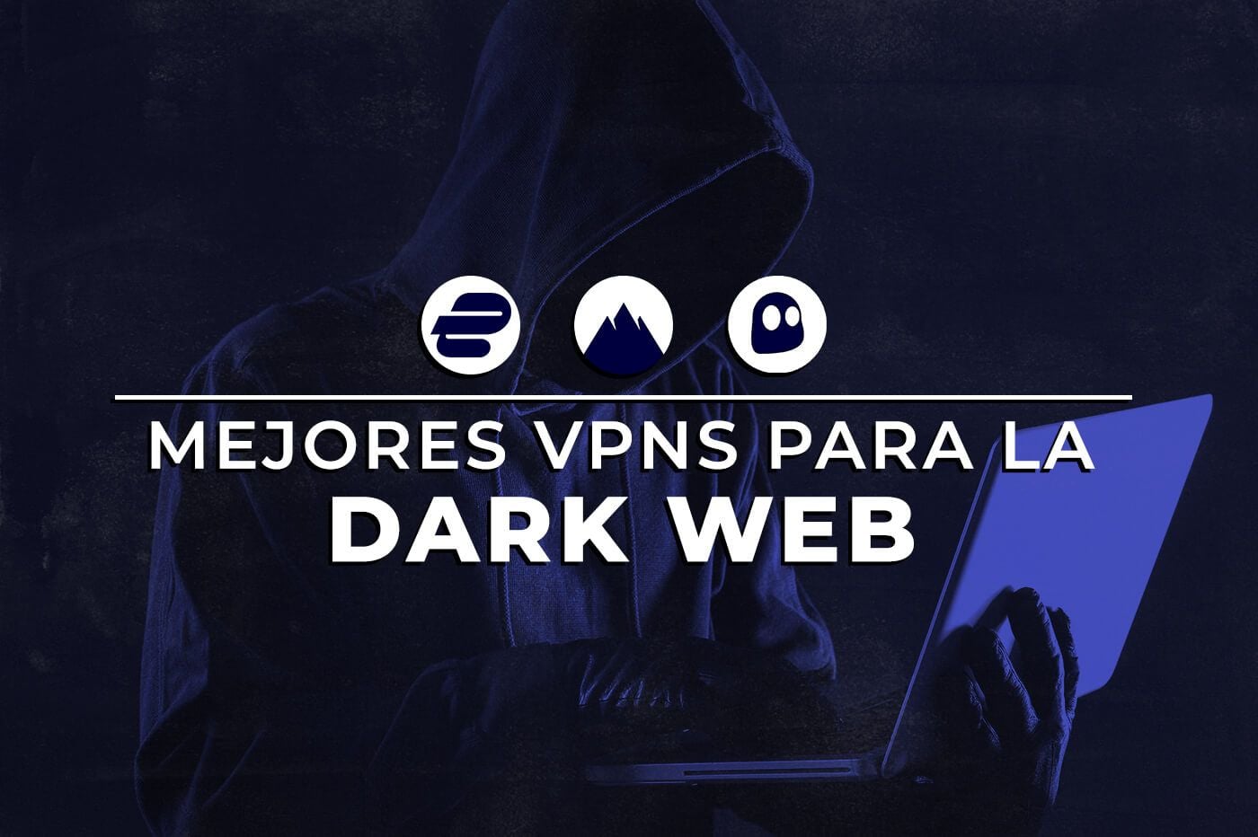 Mejores VPN para la web oscura