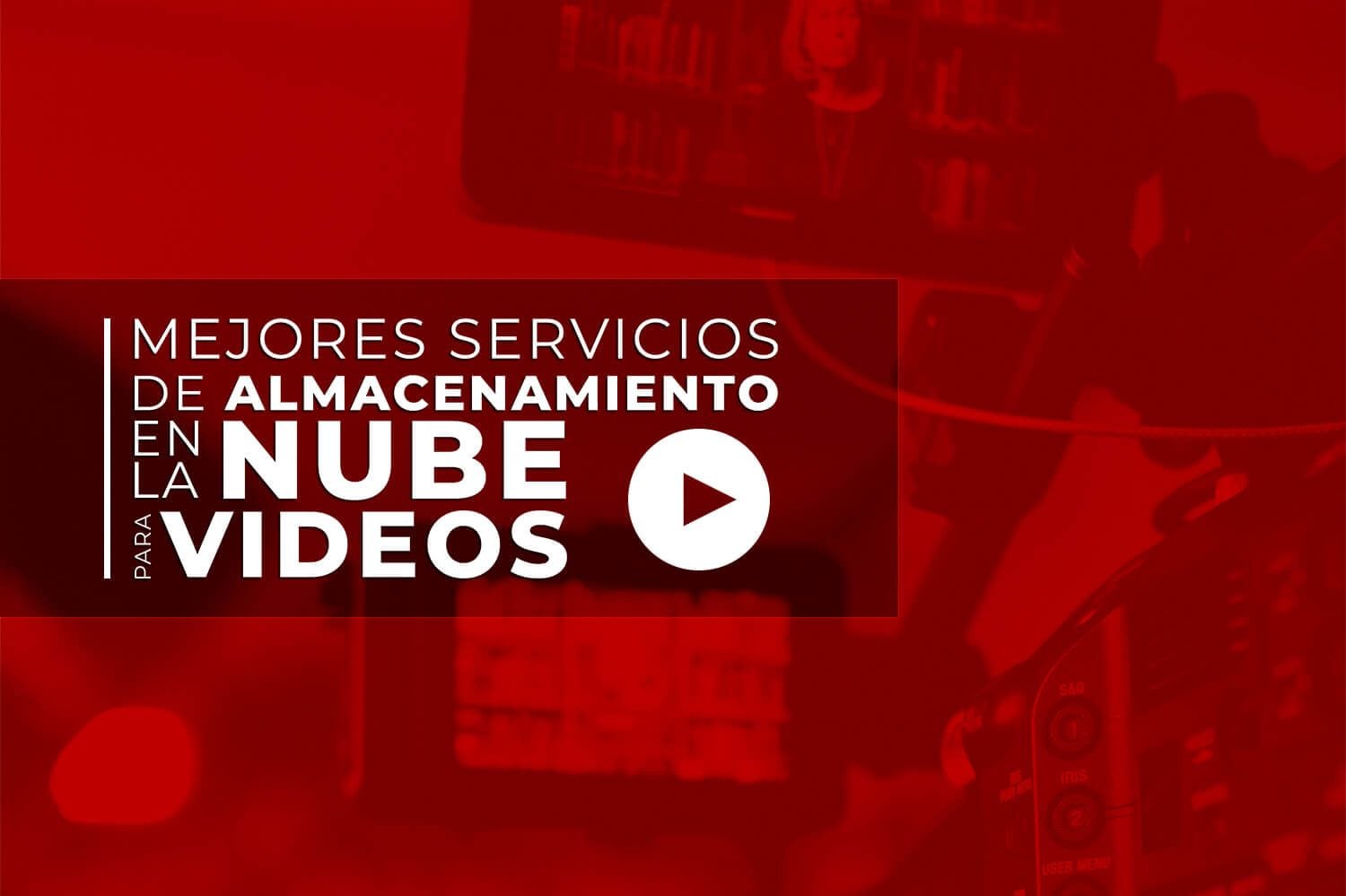 Los mejores servicios de almacenamiento en la nube para vídeo
