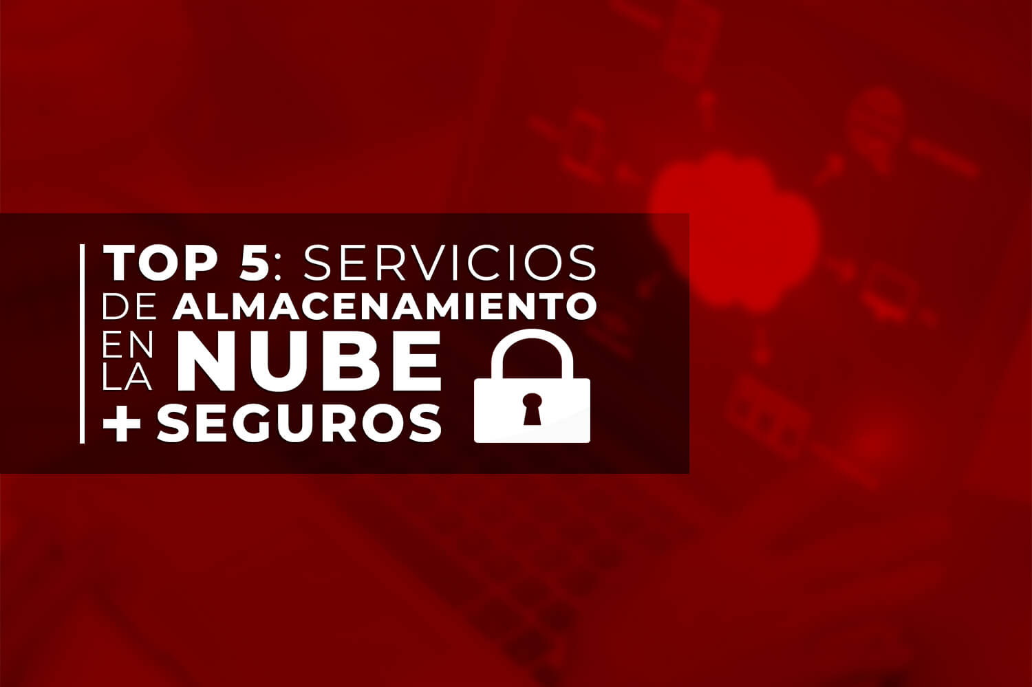 Los servicios de almacenamiento en la nube más seguros en 2026