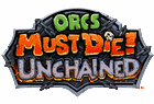 Orcs Must Die ! Unchained