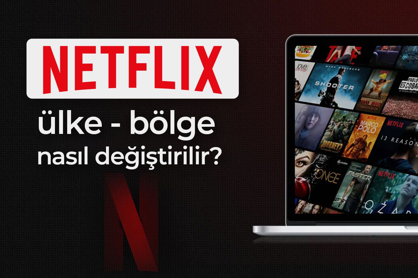 Netflix bölgesi nasıl değiştirilir