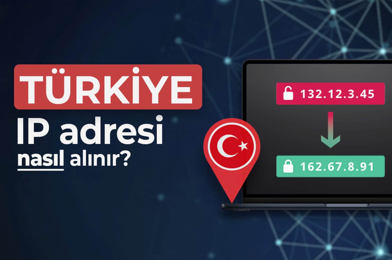 Türkiye IP adresi nasıl alınır
